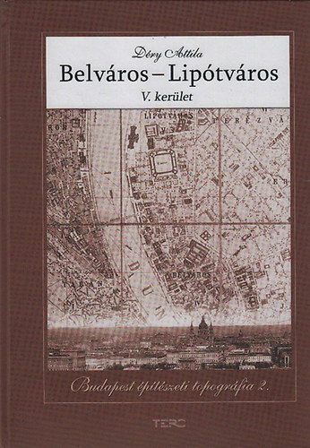 Dry Attila - Belvros - Liptvros - V. kerlet