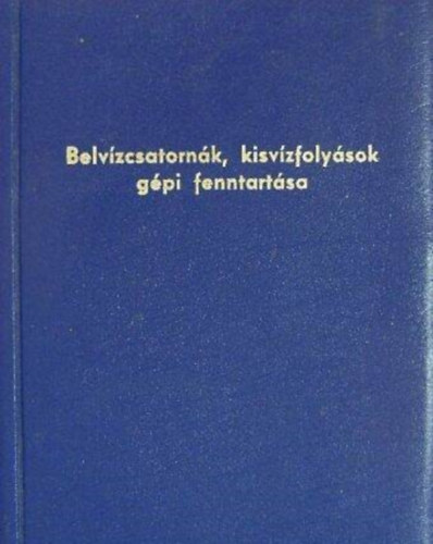 Belvzcsatornk, kisvzfolysok gpi fenntartsa