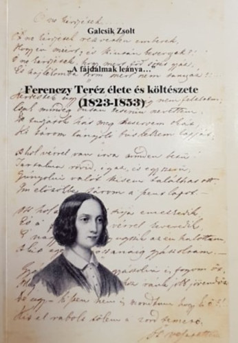 Galcsik Zsolt - Ferenczy Terz lete s kltszete (1823-1853)