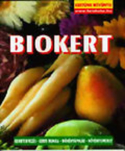 Wolfgang Seitz - Biokert - Kerttervezs, kerti munka, nvnypols, nvnyismeret