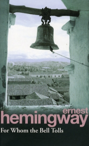 Ernest Hemingway - For Whom the Bell Tolls