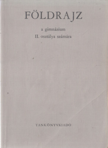Dr. Dr. kos Istvn Tth Aurl - Fldrajz II. (A tks vilg fldrajza a gimnzium II. osztlya szmra)