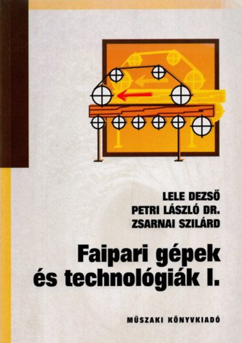 Faipari gpek s technolgik I.