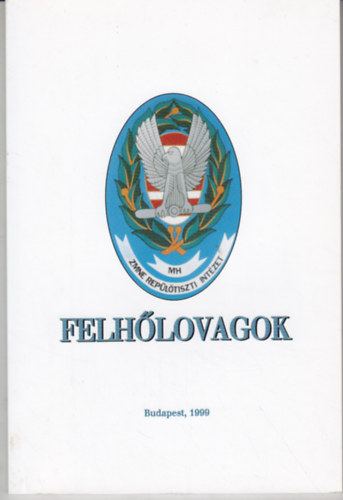 Felhlovagok - A magyar repltisztkpzs flvszzados trtnete 1949-1999