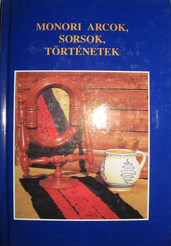 Monori arcok, sorsok, t�rt�netek