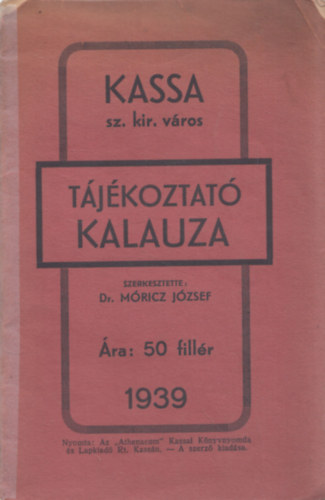 Kassa sz. kir. vros tjkoztat kalauza (Turistakalauza) 1939