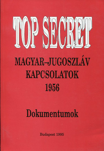 Magyar-jugoszlv kapcsolatok 1956 Dokumentumok