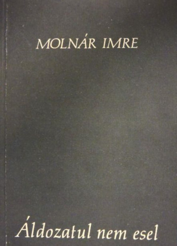 MOlnr Imre - ldozatul nem esel