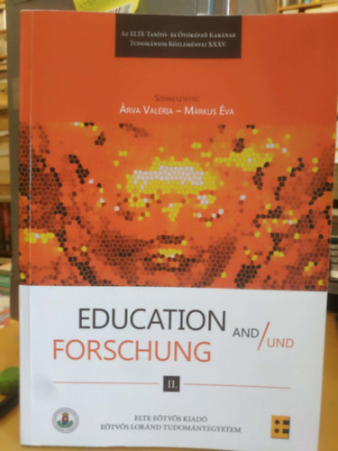 Education and / Forschung und II. - ELTE T�K Tudom�nyos K�zlem�nyek XXXV.