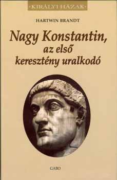 Nagy Konstantin, az els keresztny uralkod