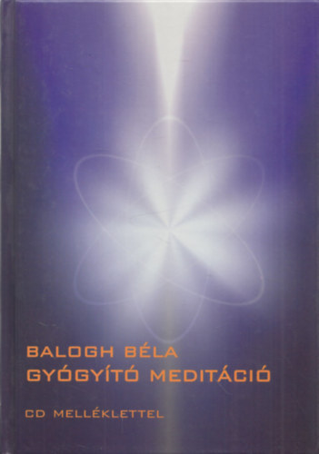 Balogh B�la - Gy�gy�t� medit�ci� /Balogh