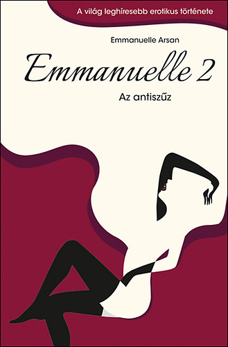 Emmanuelle Arsan - Emmanuelle 2. - Az antiszz