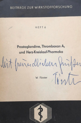 W. Frster - Prostaglandine, Thromboxan A2 und Herz-Kreislaufpharmaka Heft 6.