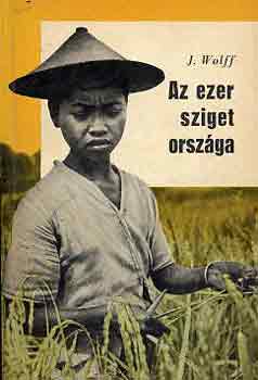 J. Wolff - Az ezer sziget orszga