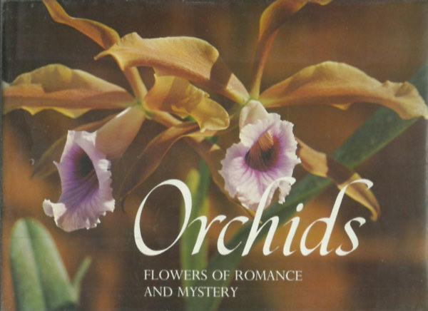 Orchids - Flowers of Romance and Mystery