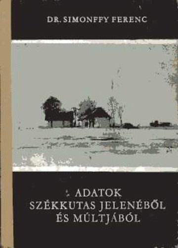 Adatok Sz�kkutas jelen�b�l �s m�ltj�b�l