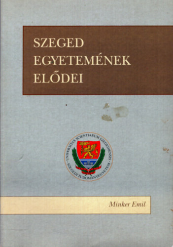 Dr. Minker Emil - Szeged egyetemnek eldei
