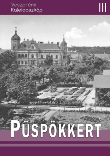 Veszpr�mi Kaleidoszk�p 3.  P�sp�kkert. 213 k�ppel.