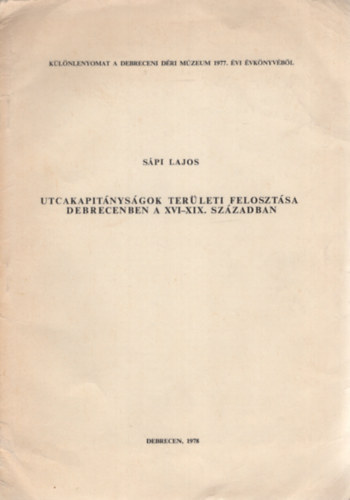 Utcakapit�nys�gok ter�leti feloszt�sa Debrecenben a XVI-XIX. sz�zadban