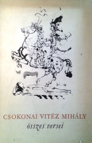 Csokonai Vit�z Mih�ly �sszes versei I.