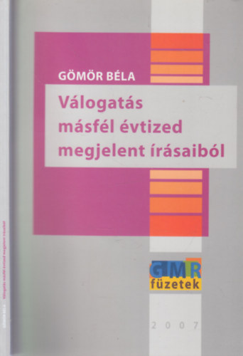 Gmr Bla - Vlogats msfl vtized megjelent rsaibl (GMR fzetek 2007)- dediklt
