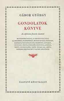 Gondolatok k�nyve (Az aforizma francia mesterei)