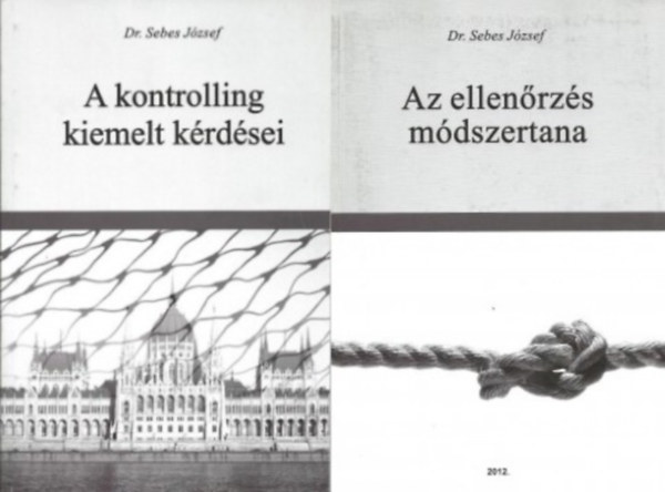 Dr. Sebes Jzsef - 2 db Dr. Sebes Jzsef kzgazdasgi szakknyv: A kontrolling kiemelt krdsei  + Az ellenrzs mdszertana