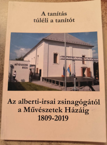 A tants tlli a tantt - Az alberti-irsai zsinaggtl a Mvszetek Hzig 1809-2019