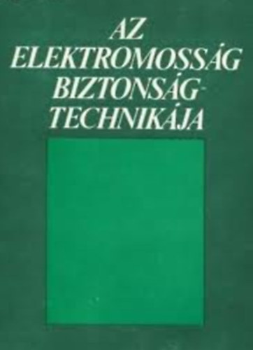 Az elektromossg biztonsgtechnikja 2.kiads