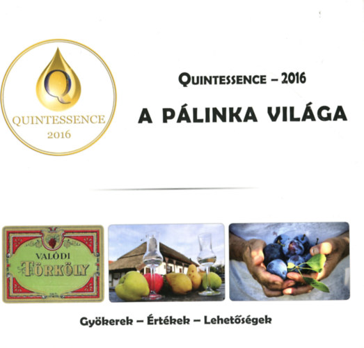 Quintessence - 2016 - A p�linka vil�ga