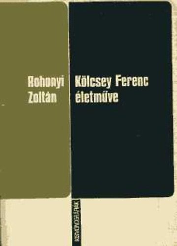 Klcsey Ferenc letmve (kismonogrfia)