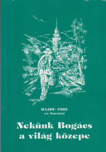 Hajdu Imre - Neknk Bogcs a vilg kzepe