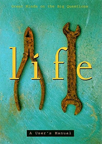 Eliza Finkelstein John Miller - Life: A User's Manual: Great Minds on the Big Questions