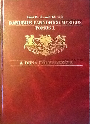 A Duna flfedezse (Danubius Pannonico-mysicus I.)