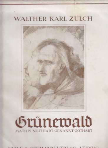Gr�newald - Mathis Neithart Genannt Gothart