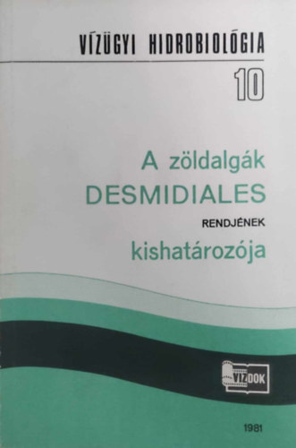 A zldalgk DESMIDIALES rendjnek kishatrozja (Vzgyi Hidrobiolgia 10.)
