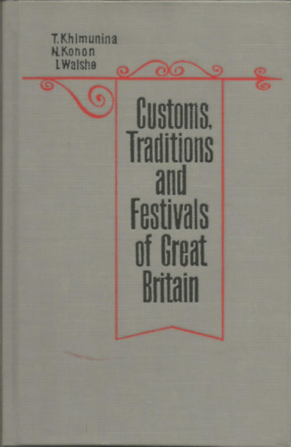 N. Konon, T. Khimunina I. Walshe - Customs, Traditions and Festivals of Great Britain