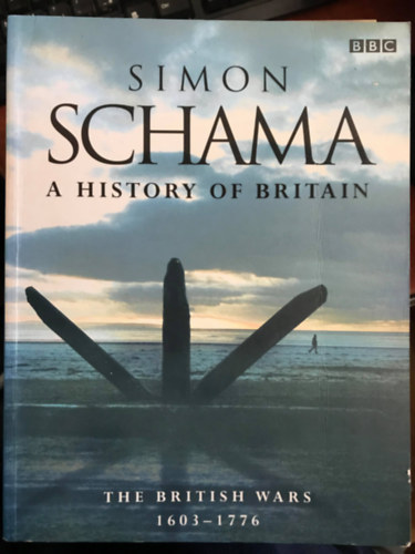 Simon Schama - A History of Britain: British Wars, 1603-1776