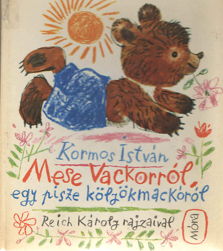 Mese Vackorr�l, egy pisze k�ly�kmack�r�l