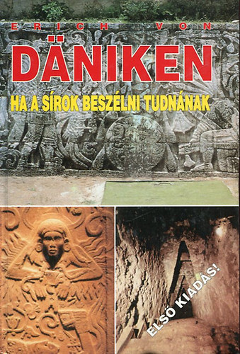 Erich von D�niken - Ha a s�rok besz�lni tudn�nak