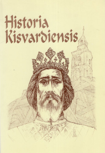 Historia Kisvardiensis - Helytrtneti eladsok Kisvrda trtnetbl