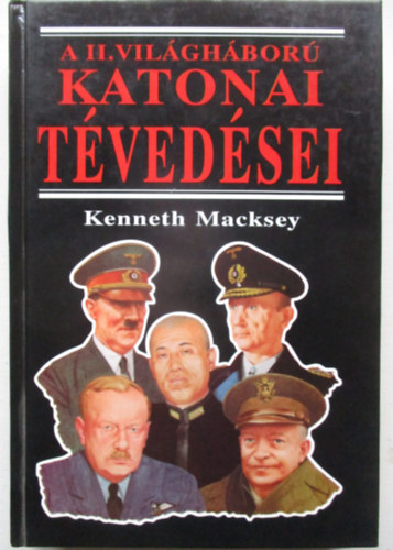 Kenneth Macksey - A II. Vil�gh�bor� Katonai t�ved�sei   .