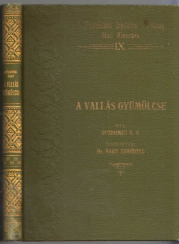 Opzoomer K. V. - A valls gymlcse (A Protestns Irodalmi Trsasg Hzi Kincsestra IX. ktet)