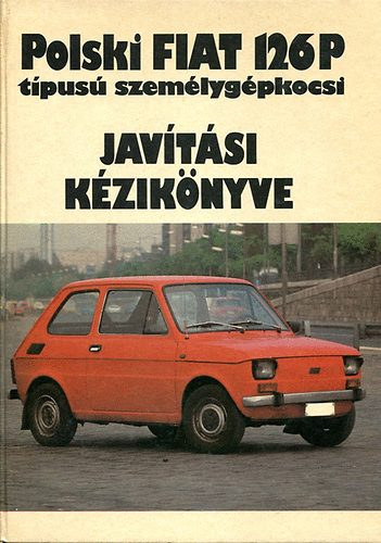 Polski Fiat 126P tpus szmlygpkocsi Javtsi Kziknyve.