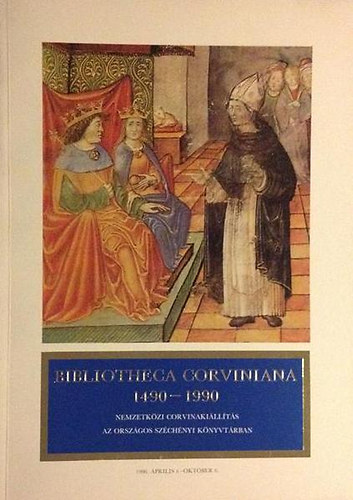 Csapodin� G�rdonyi Kl�ra Csapodi Csaba - Bibliotheca corviniana 1490-1990