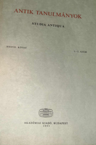Antik tanulm�nyok-Studia antiqua XXXVII. k�tet 1-2. sz�m