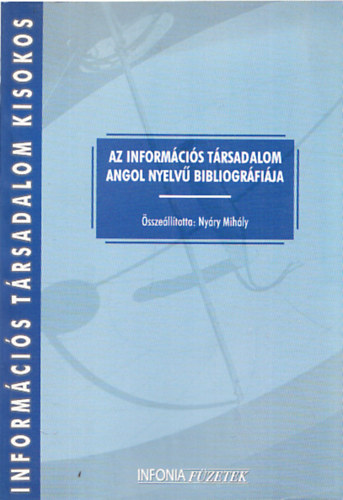 Nyry Mihly (szerk.) - Az informcis trsadalom angol nyelv bibliogrfija