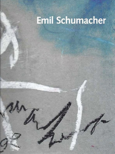 Emil Schumacher - "...wie knnte ich mich der Natur entziehen?"