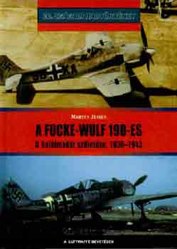 A Focke-Wulf 190-es - A hallmadr szletse, 1939-1943 (20. szzadi hadtrtnet)