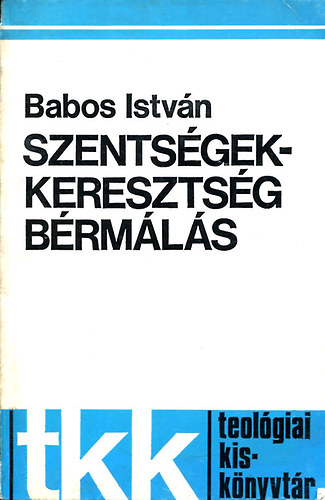 Babos Istvn - Szentsgek - Keresztsg brmls